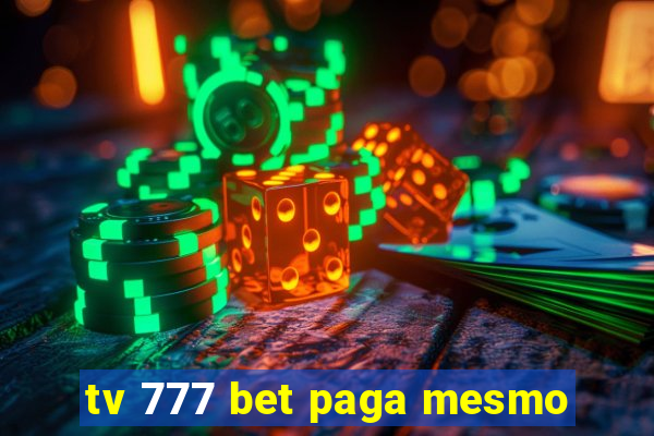 tv 777 bet paga mesmo