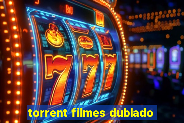 torrent filmes dublado