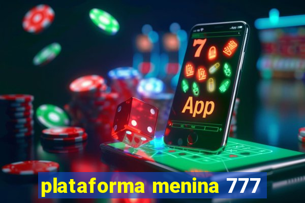 plataforma menina 777