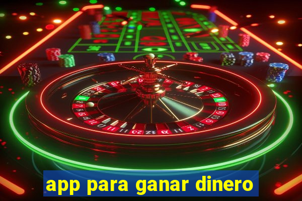 app para ganar dinero