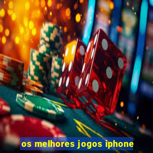 os melhores jogos iphone