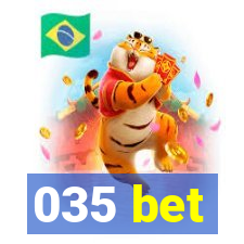 035 bet