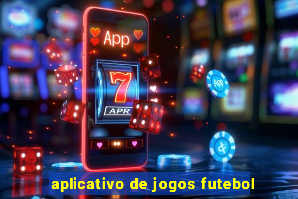 aplicativo de jogos futebol