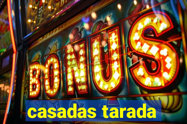 casadas tarada