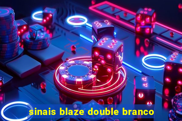 sinais blaze double branco