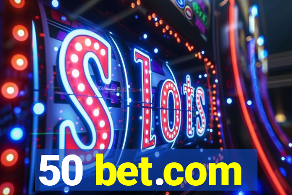 50 bet.com