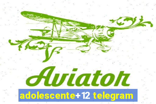 adolescente+12 telegram