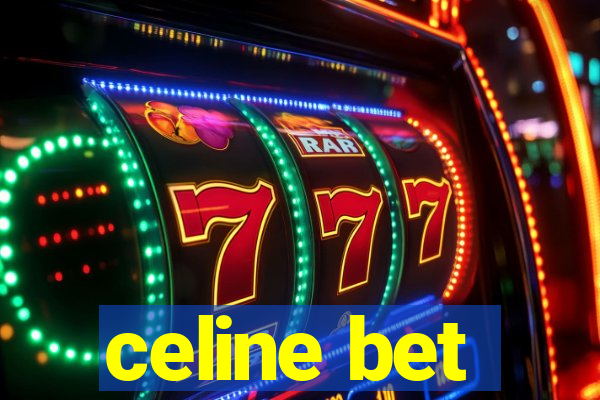 celine bet