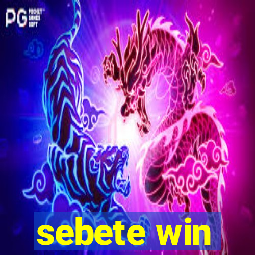 sebete win