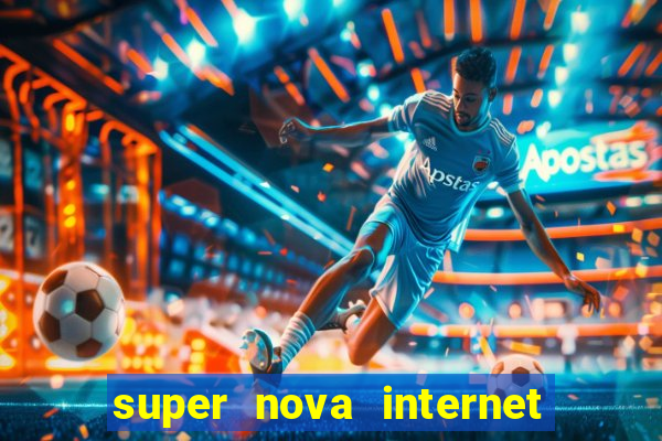 super nova internet 2 via boleto