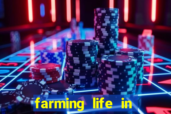 farming life in another world dublado