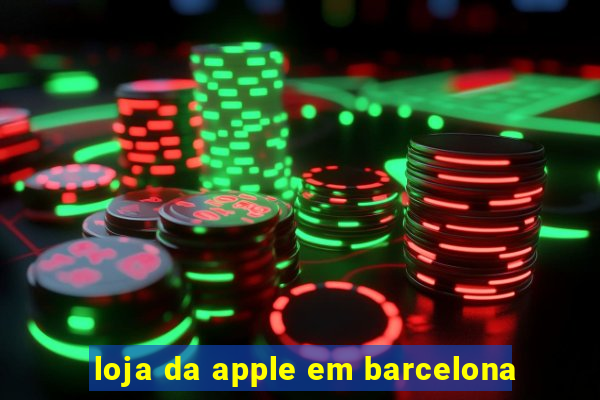 loja da apple em barcelona