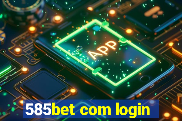 585bet com login