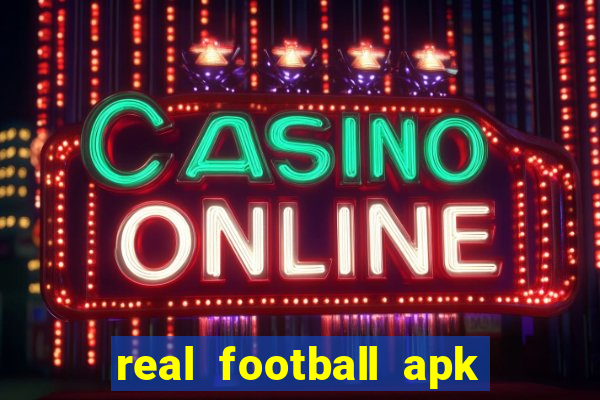 real football apk dinheiro infinito