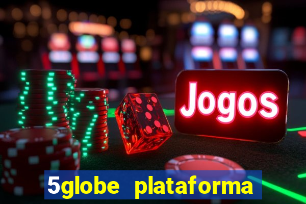 5globe plataforma de jogos