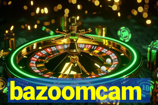 bazoomcam