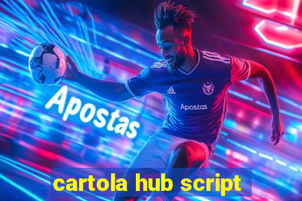 cartola hub script