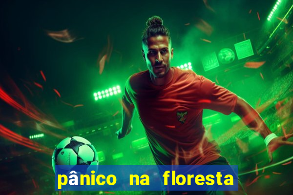 pânico na floresta 4 completo dublado mega filmes