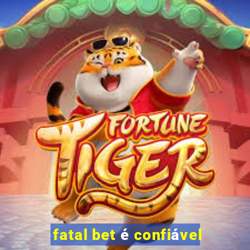 fatal bet é confiável