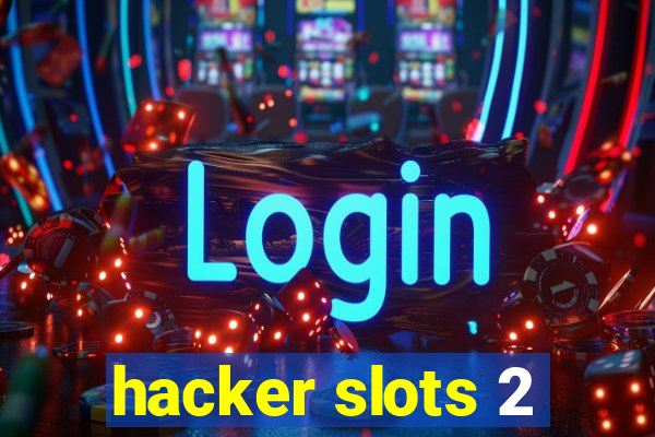 hacker slots 2