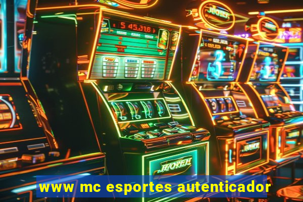 www mc esportes autenticador