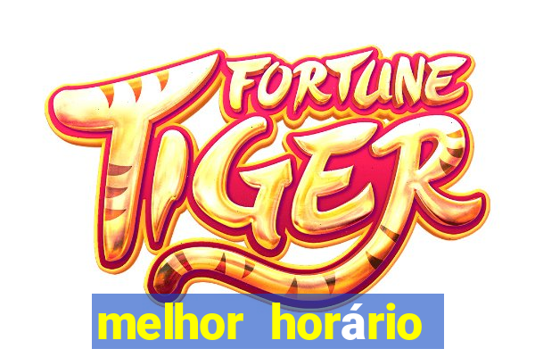 melhor horário para jogar fortune tiger a tarde