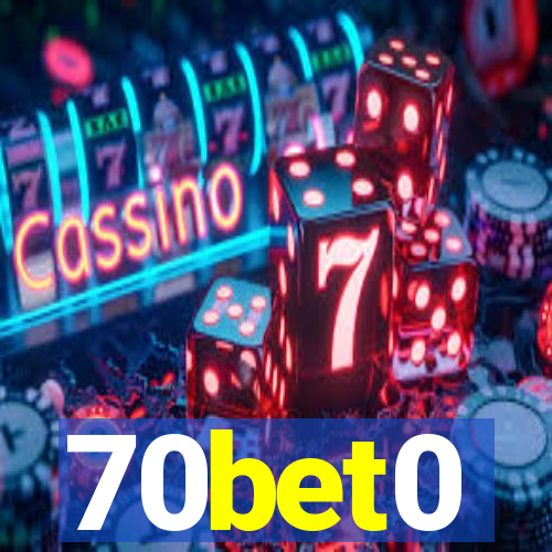 70bet0