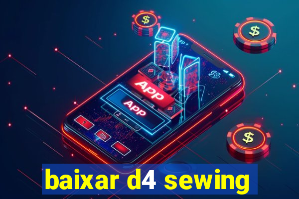 baixar d4 sewing