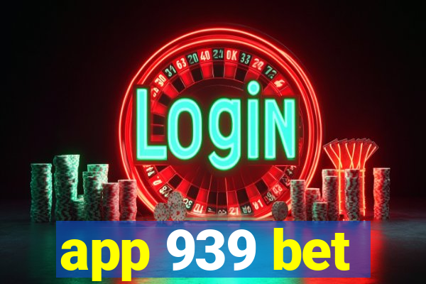 app 939 bet