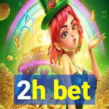 2h bet