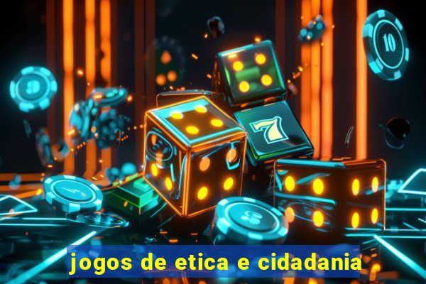 jogos de etica e cidadania