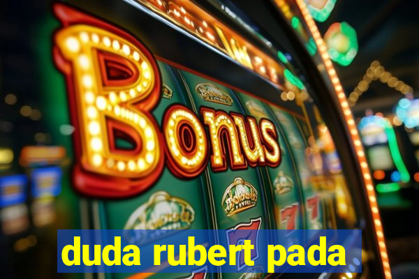 duda rubert pada