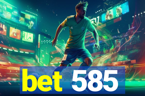 bet 585