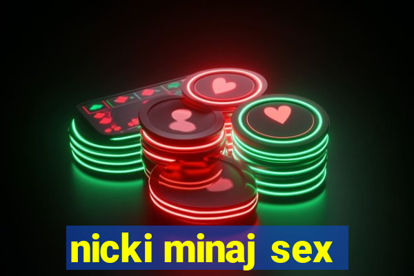 nicki minaj sex