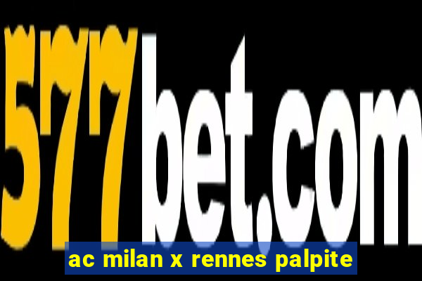 ac milan x rennes palpite