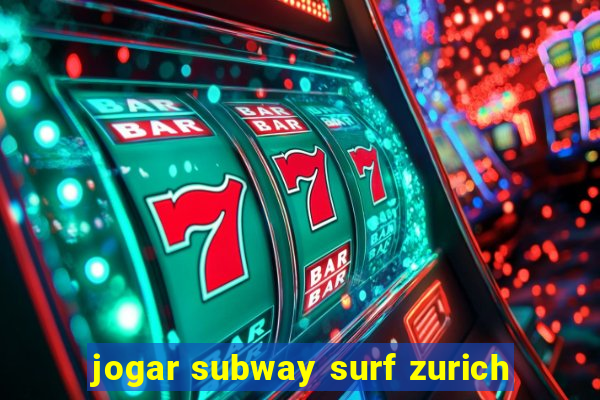 jogar subway surf zurich