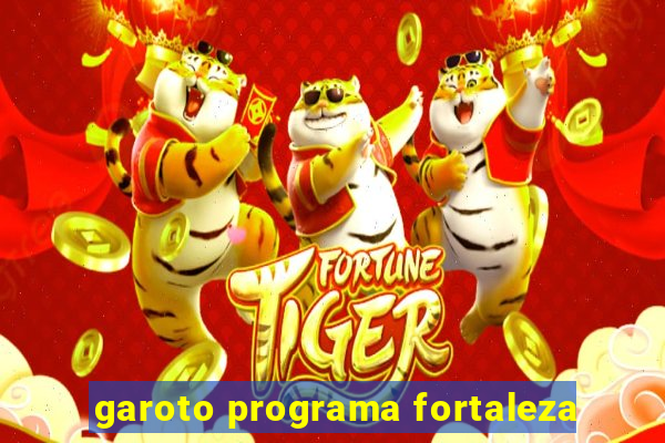 garoto programa fortaleza