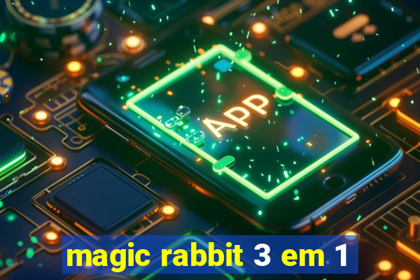 magic rabbit 3 em 1