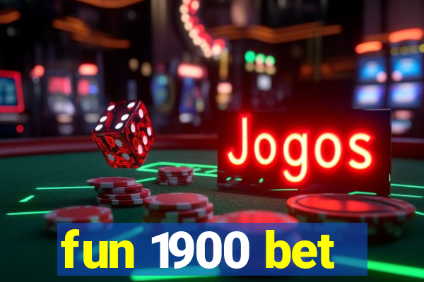 fun 1900 bet