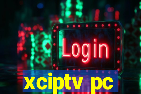 xciptv pc