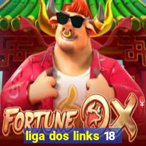 liga dos links 18