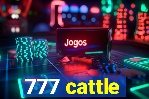 777 cattle