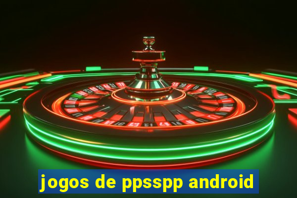 jogos de ppsspp android