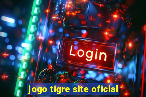 jogo tigre site oficial