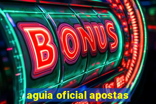 aguia oficial apostas