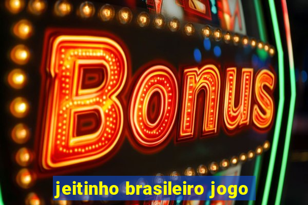 jeitinho brasileiro jogo