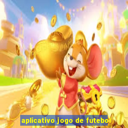 aplicativo jogo de futebol