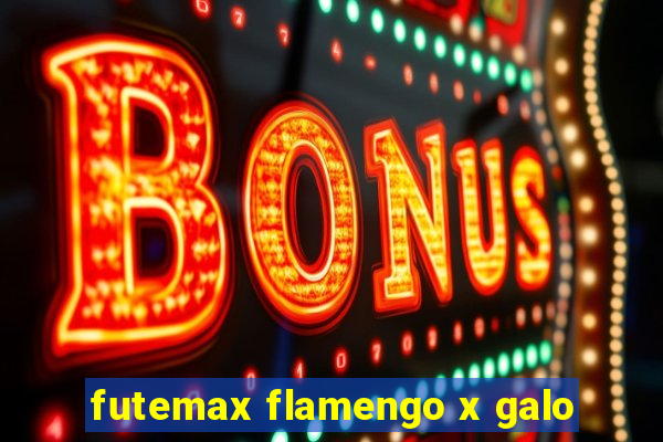 futemax flamengo x galo