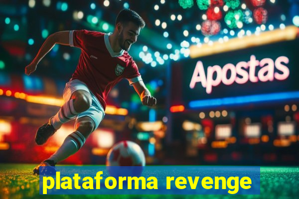 plataforma revenge