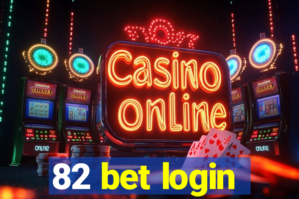 82 bet login